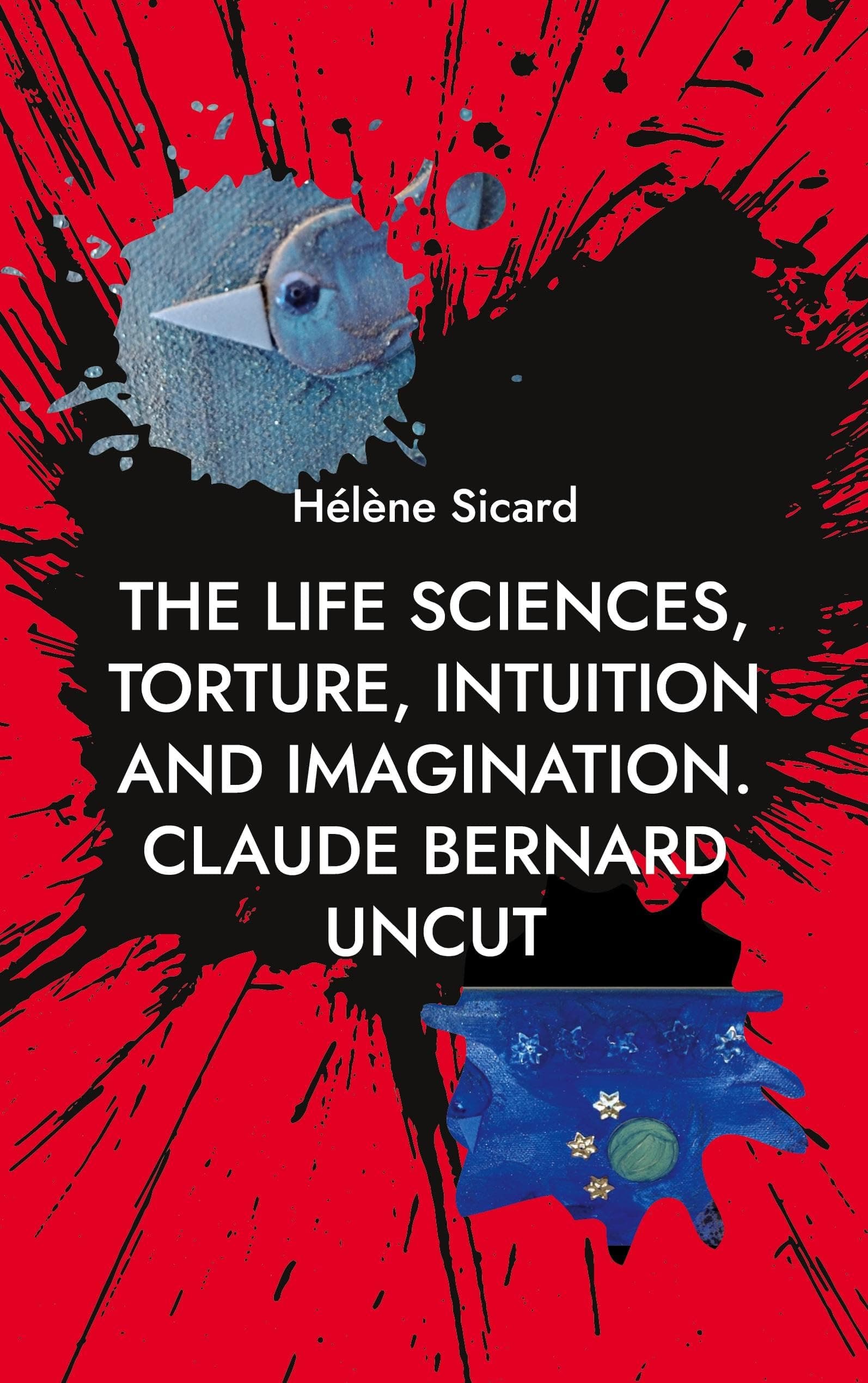The Life Sciences, Torture, Intuition and Imagination.